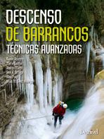 DESCENSO DE BARRANCOS : TÉCNICAS AVANZADAS DESCENSO DE BARRANCOS : TÉCNICAS AVANZADAS