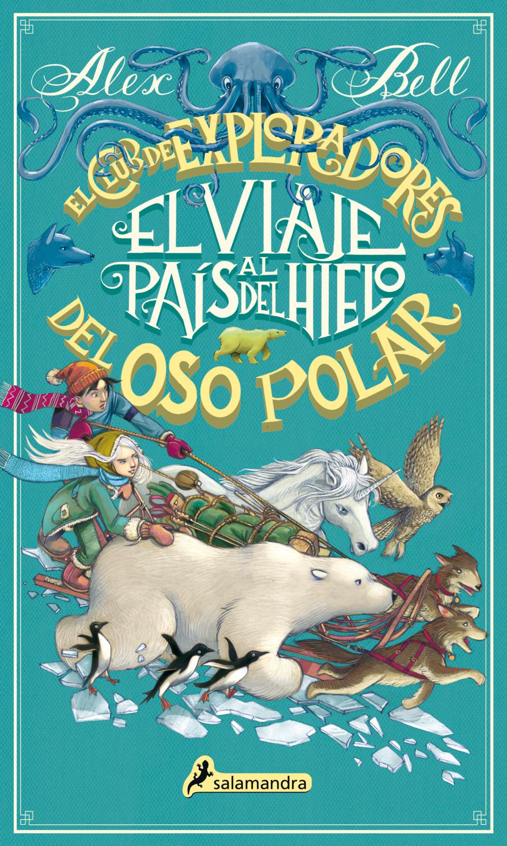 El viaje al país del hielo (El Club de los Exploradores del Oso Polar 1)