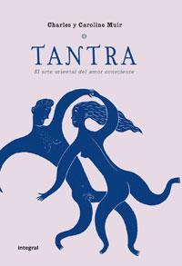 Tantra. El arte oriental del amor consciente