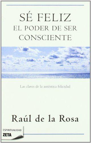 SE FELIZ. EL PODER DE SER CONSCIENTE