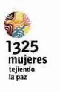 1325 MUJERES TEJIENDO LA PAZ