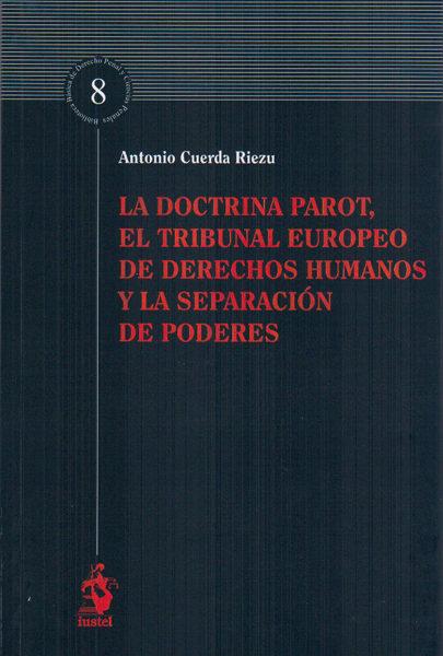 LA DOCTRINA PAROT, EL TRIBUNAL EUROPEO DE DERECHOS HUMANOS Y LA SEPARACIÓN DE PODERES