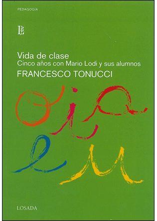 VIDA DE CLASE. CINCO AÑOS CON MARIO LODI Y SUS ALUMNOS