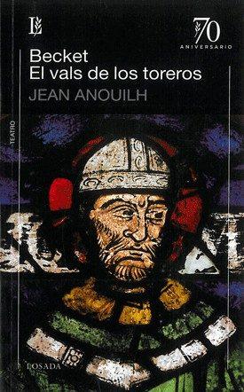 BECKET O EL HONOR DE DIOS. EL VALS DE LOS TOREROS