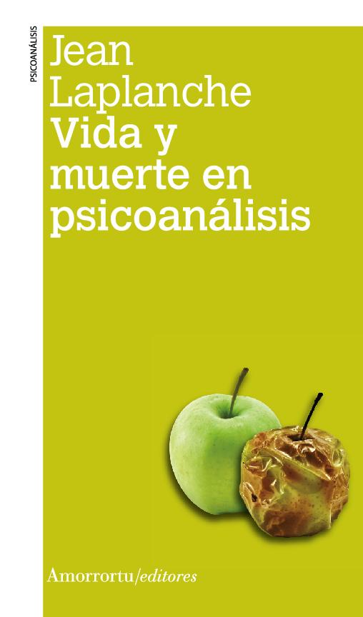 Vida y muerte en psicoanálisis (2a Ed.)