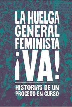 LA HUELGA GENERAL FEMINISTA ¡VA!