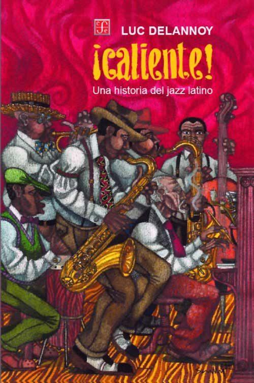 CALIENTE UNA HISTORIA DEL JAZZ LATINO