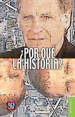 ¿POR QUÉ LA HISTORIA? ÉTICA Y POSMODERNIDAD