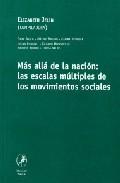 MÁS ALLÁ DE LA NACIÓN: LAS ESCALAS MÚLTIPLES DE LOS MOVIMIENTOS SOCIALES