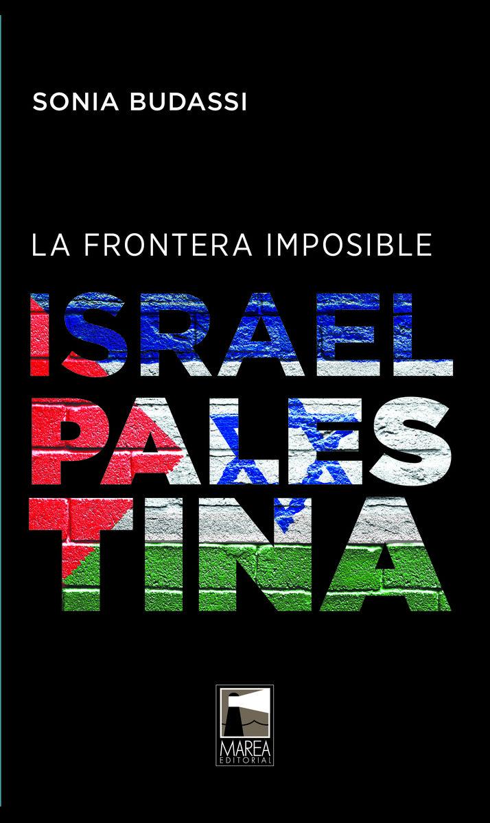 LA FRONTERA IMPOSIBLE: ISRAEL-PALESTINA