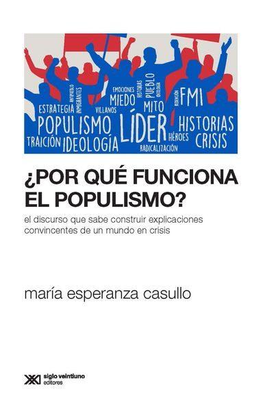 POR QUE FUNCIONA EL POPULISMO?